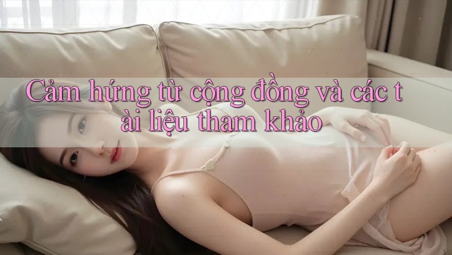 Cảm hứng từ cộng đồng và các tài liệu tham khảo