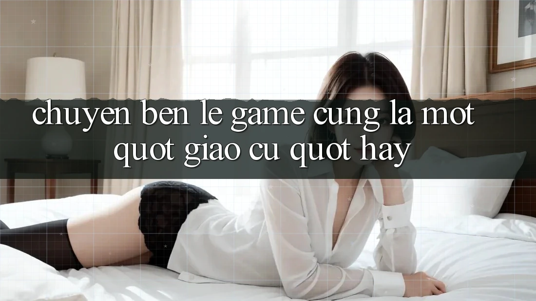 Chuyện Bên Lề: Game Cũng Là Một " Giáo Cụ" Hay