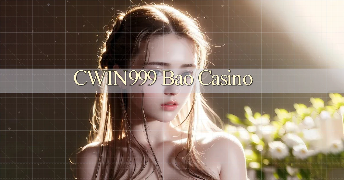 cwin999 bao casino