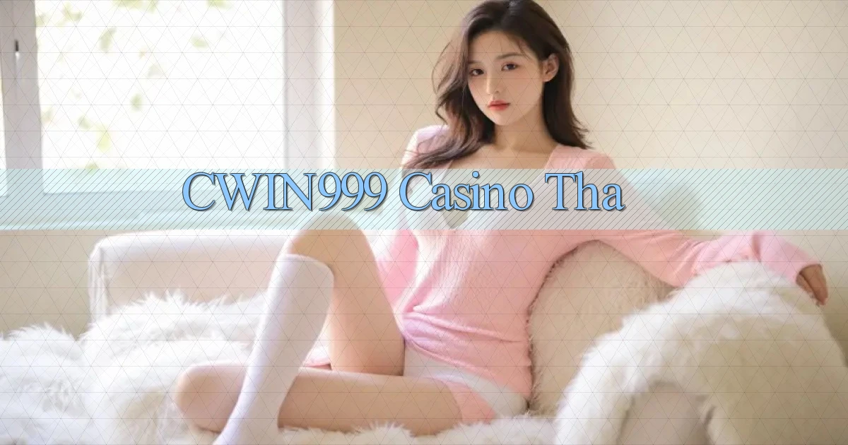 cwin999 casino tha