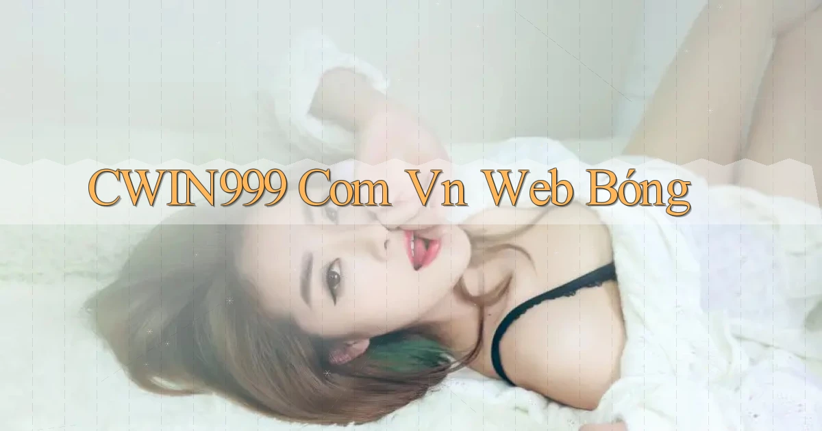 cwin999 com vn web bóng