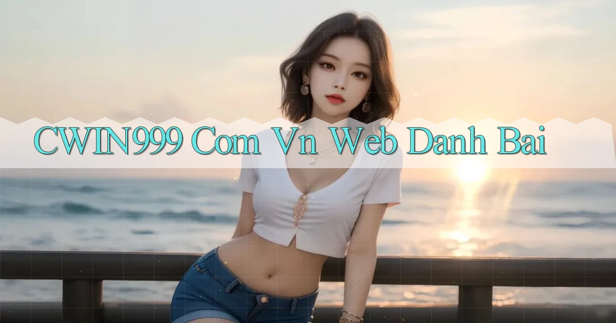 cwin999 com vn web danh bai