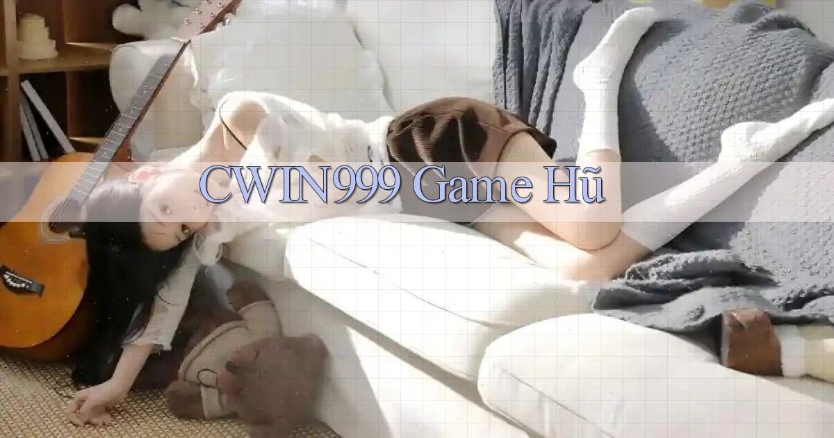 cwin999 game hũ