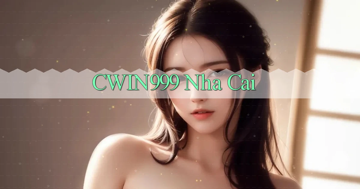 cwin999 nhà cái