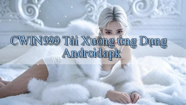 cwin999 Tải xuống ứng dụng Android.apk
