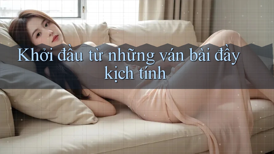Khởi đầu từ những ván bài đầy kịch tính