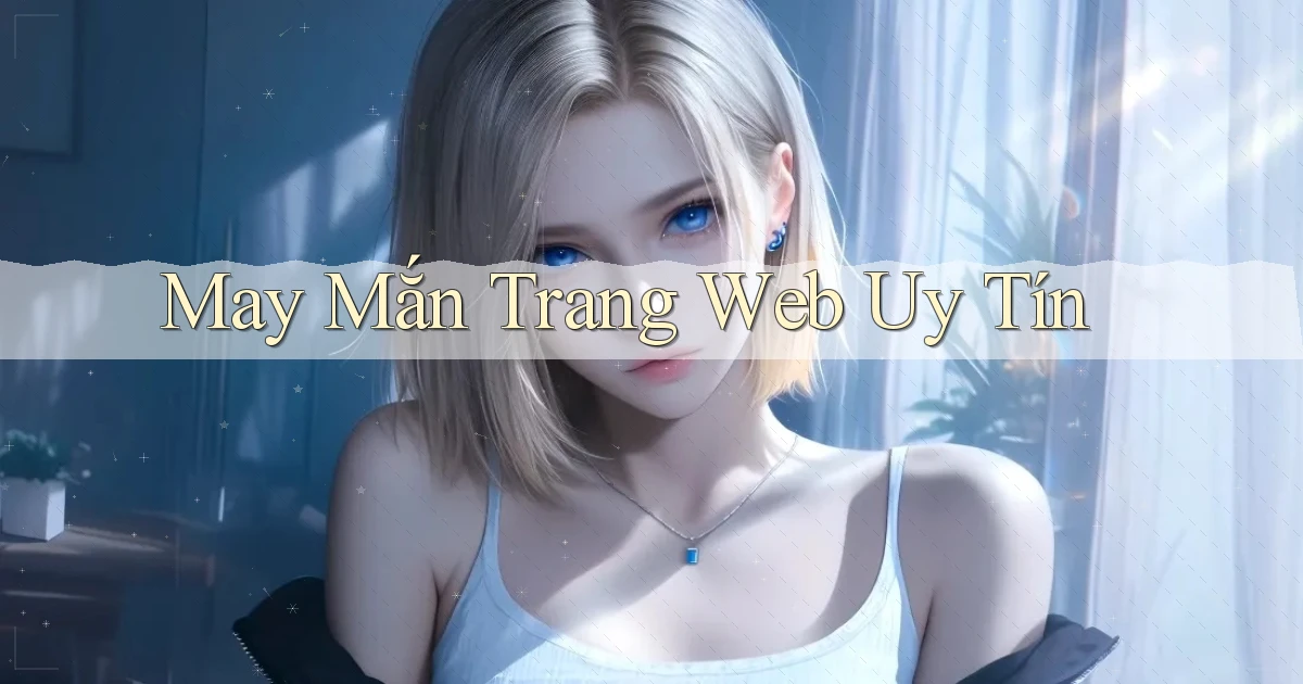 May mắn Trang web uy tín