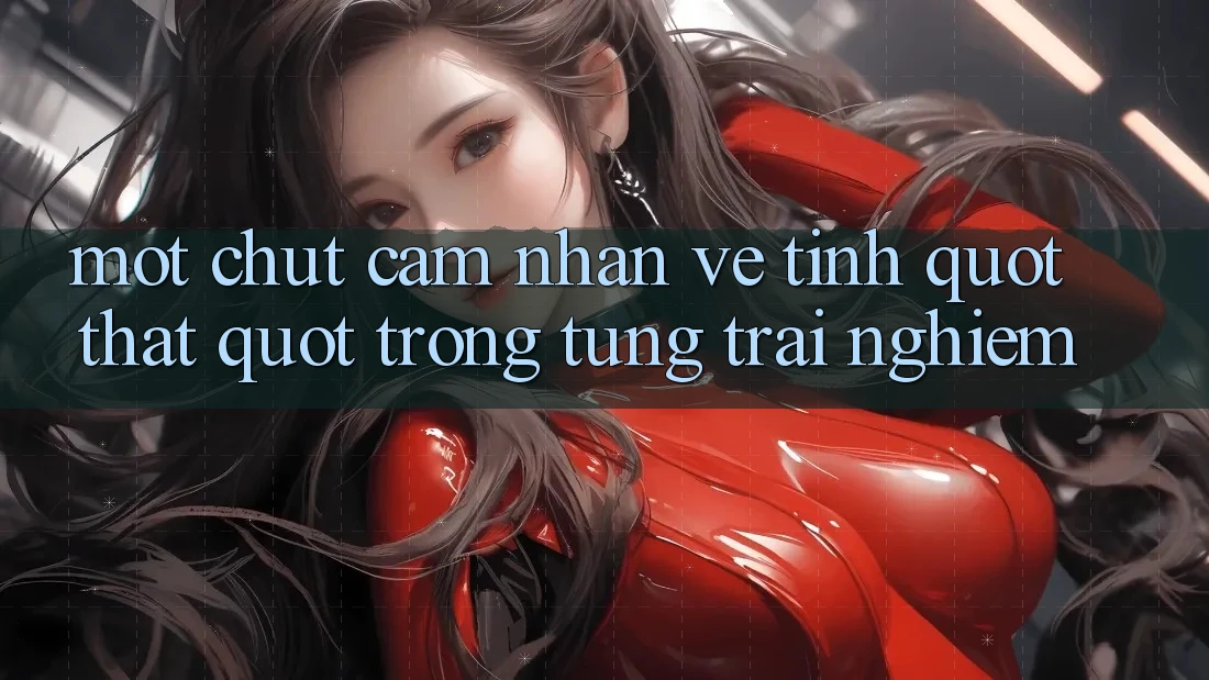 Một chút cảm nhận về tính " thật" trong từng trải nghiệm