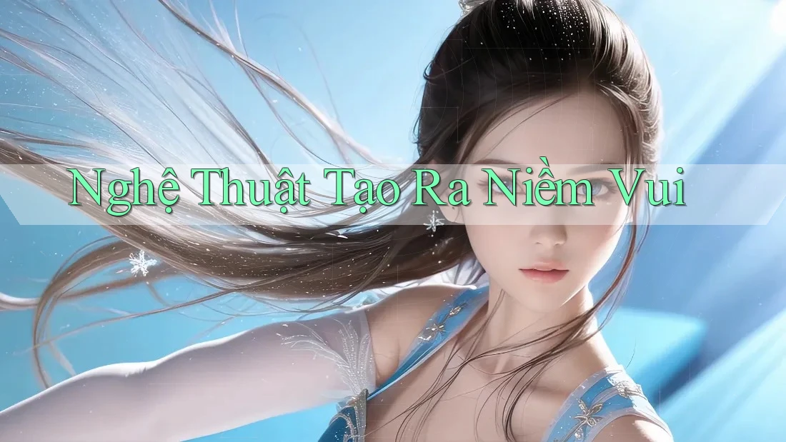 Nghệ Thuật Tạo Ra Niềm Vui