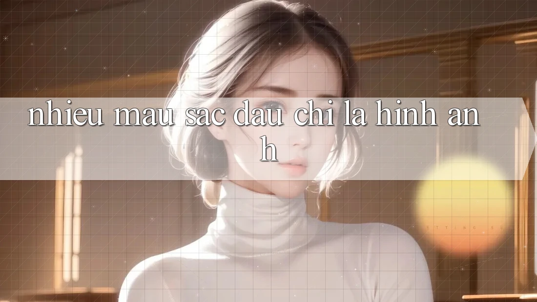 “Nhiều Màu Sắc” – Đâu Chỉ Là Hình Ảnh?