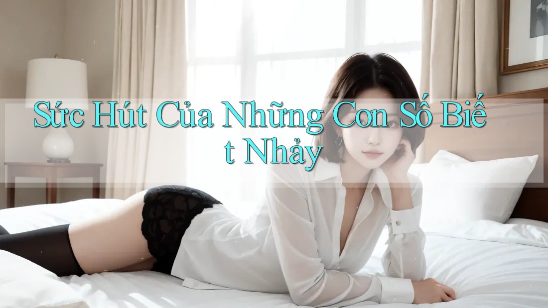 Sức Hút Của Những Con Số Biết Nhảy Sức Hút Của Những Con Số Biết Nhảy