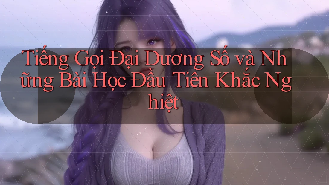 Tiếng Gọi Đại Dương Số và Những Bài Học Đầu Tiên Khắc Nghiệt