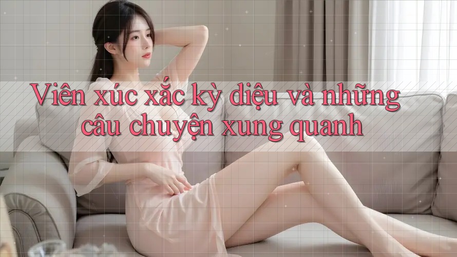 Viên xúc xắc kỳ diệu và những câu chuyện xung quanh Viên xúc xắc kỳ diệu và những câu chuyện xung quanh
